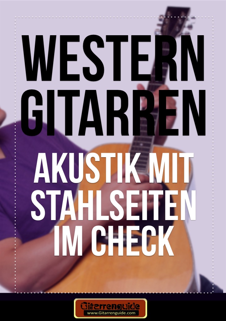 Western Gitarre; Akustik mit Stahlseiten im Check Western Gitarre; Akustik mit Stahlseiten im Check